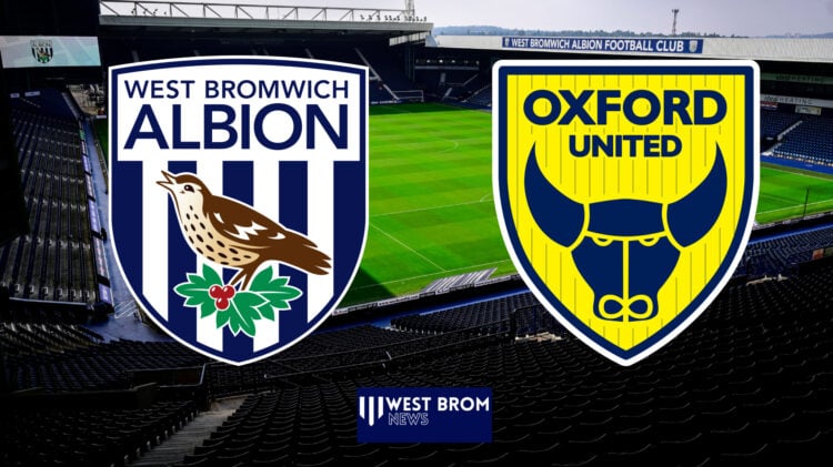West Brom host Oxford United at The Hawthorns.